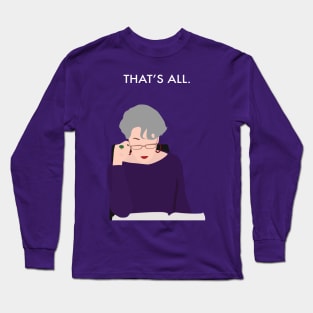 That's all. Long Sleeve T-Shirt